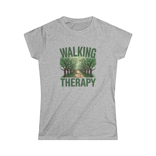 Walking Is My Therapy Women's Tee — Nature Walk Graphic Shirt